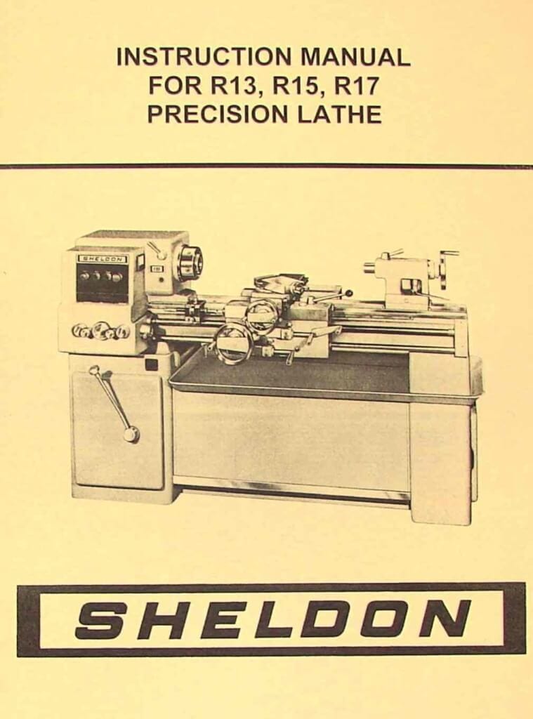 SHELDON R13, R15, R17 Precision Metal Lathe Operator's Manual - Ozark ...