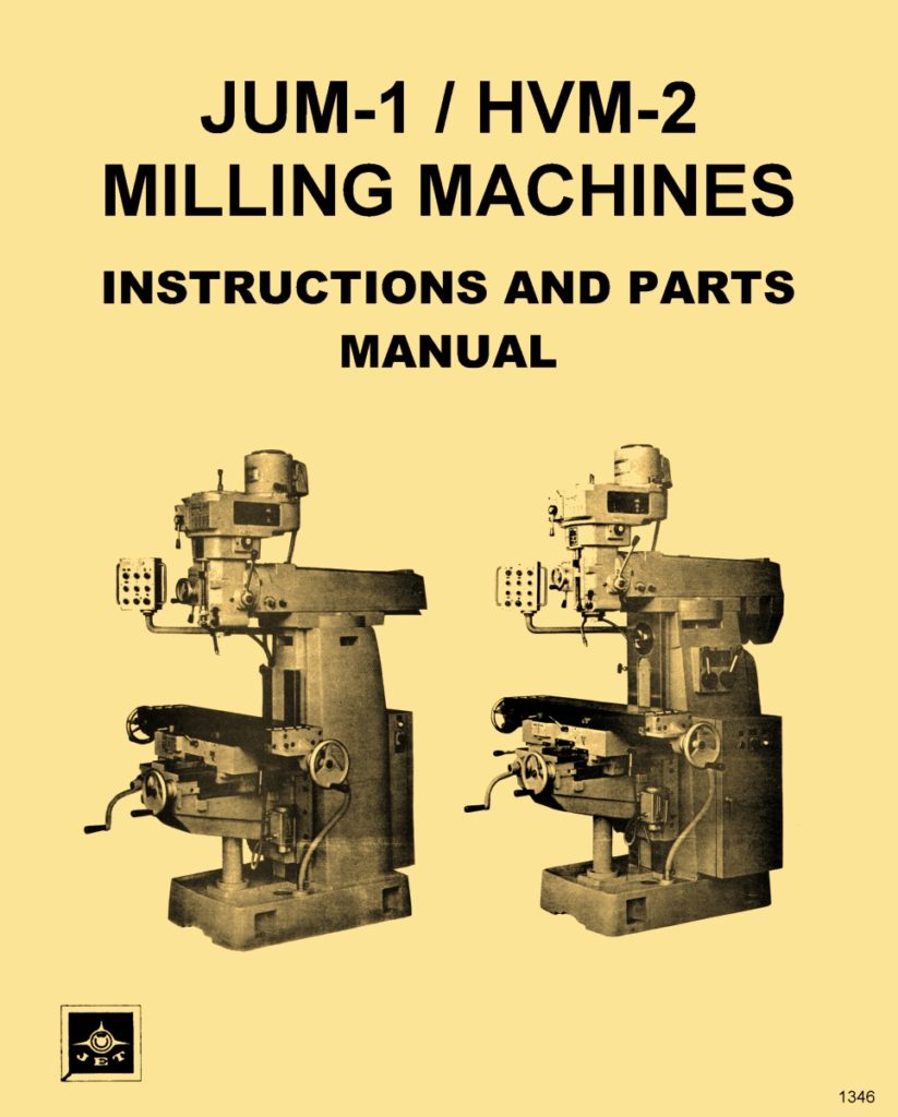 JET JUM-1, HVM-2 Vertical/Horizontal Milling Machines Instructions ...