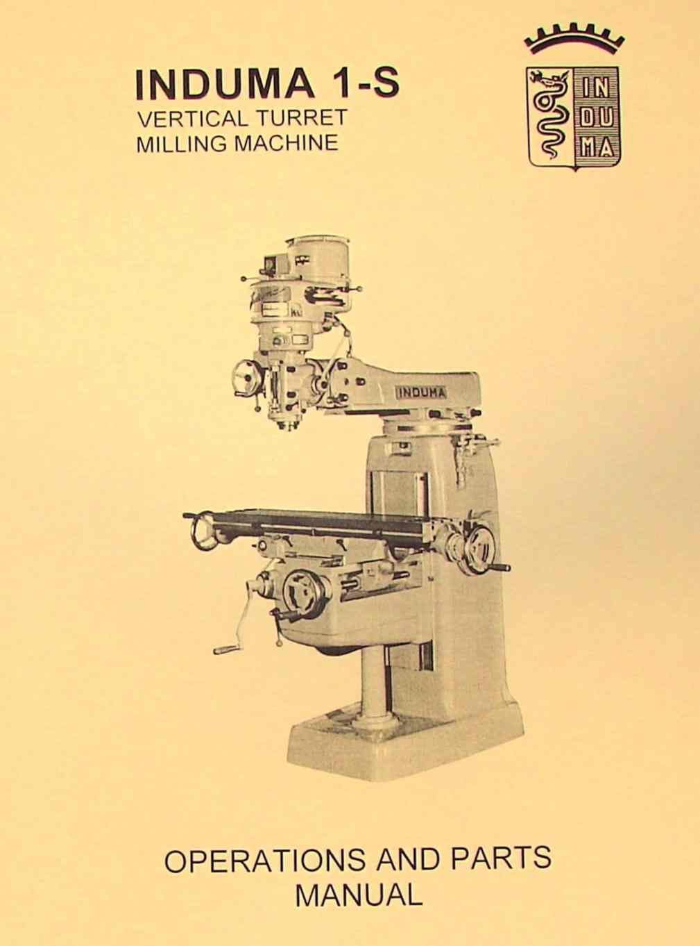 Vertical Turret Milling Induma 1-S Operations and Parts Lists Manual 1973 